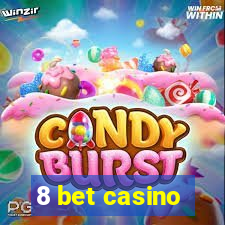 8 bet casino